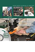 Machines stationnaires : dégau, rabo, toupie (livre + 2 DVD)