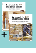 Pack Le travail du bois aux outils à main - Tome 1 + Tome 2